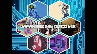 Japanese 80s Disco Mix  |  日本の都市ポップ