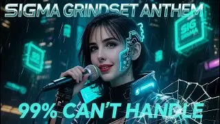 SIGMA GRINDSET ANTHEM - Dark Trap Female Vocal - 99% of People Can&rsquo;t Handle This🎵 #gagamelody