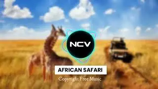 African Safari Music Copyright Free ⚡