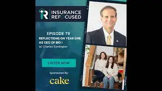 #79 Reflections on Year One as CEO of Big I w/ Charles Symington
