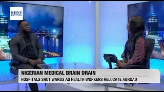 Nigerian Medical Brain Drain: Hospitals Close Wards As Health Workers Relocate Abroad | NC Now