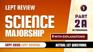 Science Major Part 2-A: Let Review 50 Items | March 2026 LET