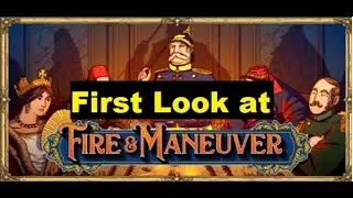 Fire and Maneuver First Look! A new 19th century war game!