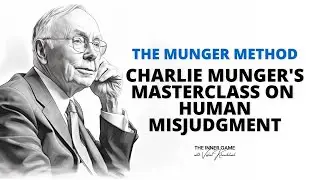 (New Series) The Munger Method: Charlie Munger's Masterclass on Human Misjudgment #TheMungerMethod