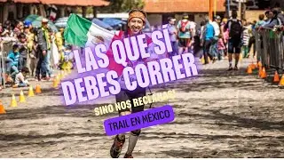 Las carreras de trail que si debes correr en M&eacute;xico.