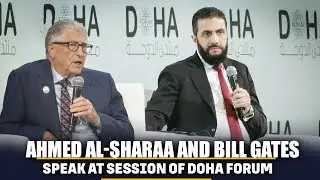 LIVE: Syria's President Ahmed al-Sharaa and Bill Gates speak at Session of Doha Forum | Qatar