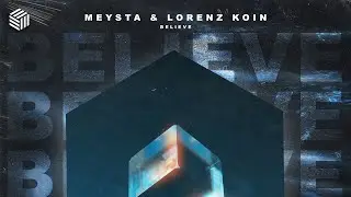MEYSTA & Lorenz Koin - Believe