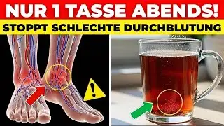 1 Tasse vor dem Schlafen repariert schlechte Durchblutung nach 60