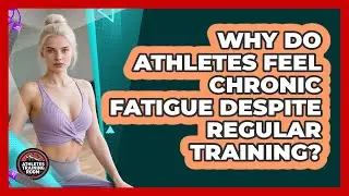 Why Do Athletes Feel Chronic Fatigue Despite Regular Training? - Athletes Training Room