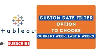 #Tableau dynamic date parameters to choose Current Week, Last 4 Weeks and Last 12 Weeks in Tableau