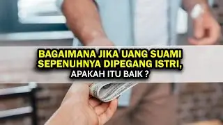 Bagaimana  Jika Uang Suami Sepenuhnya Dipegang Istri, Apakah itu Baik ❓ - Buya Yahya
