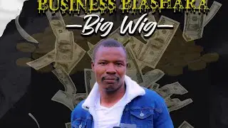 BIGWIG - BUSINESSES/BIASHARA(Official Video)