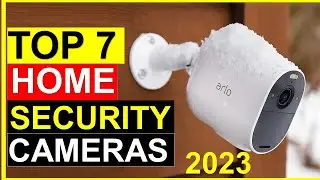 ✅Top 7 Best Home Security Cameras in 2022-2023 { Review }