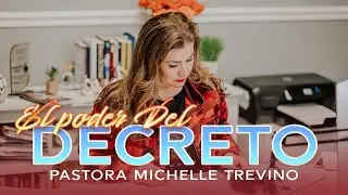 El poder del decreto | Pastora Michelle Trevino