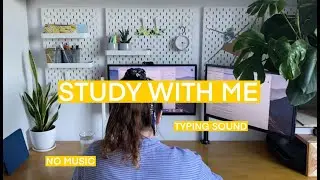 REAL TIME study with me [1.5 hours pomodoro] | typing sound, no music