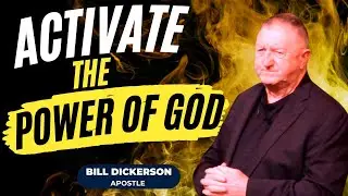 Activate the Power of God in You / Signs, Wonders & Revival. Apostle Bill Dickerson