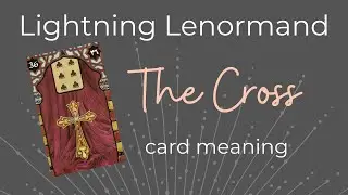 The Cross Lenormand Card Meaning - Lightning Lenormand