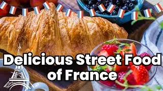 Visiting France? Here are The Top French Street Food Under $10!