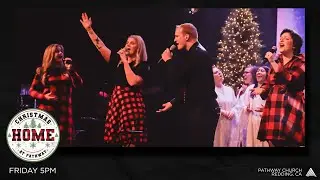 HOME: Christmas at Pathway Livestream | Friday 5pm