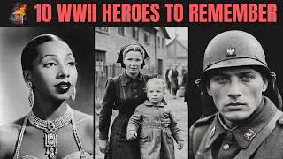 Real People. Real Bravery: 10 WWII Heroes Who Risked It All