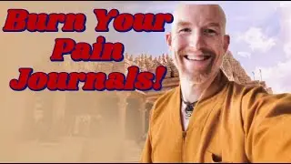 Burn Your Pain Journals! (Chronic Pain, Anxiety & Mindbody Healing)
