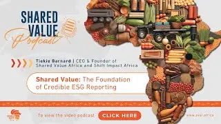 SHARED VALUE: THE FOUNDATION OF CREDIBLE ESG REPORTING