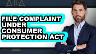 How to File Complaint Under Consumer Protection Act