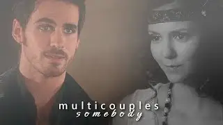 MULTICOUPLES | somebody (with TheMica993 )
