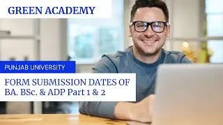 FORM SUBMISSION DATES OF BA/BSc.& ADP IN ARTS/SCIENCE PART 1/2  I BA/ BSc. I  ADP