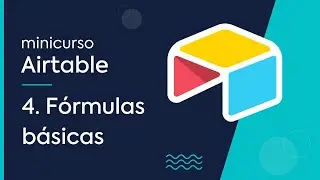 Tutorial Airtable #4: Fórmulas básicas