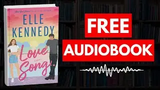 Love Song by Elle Kennedy [ Full Audiobook Free ]