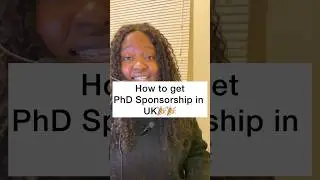 HOW TO GET PHD SPONSORSHIP IN THE UK 🎊🎊