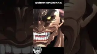 WHY DID THE OGRE YUJIRO HANMA NOT WANT TO FIGHT CHE PEPINISHO PICKLE?