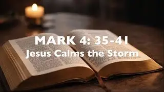 3M Reflection & Hymn - Jesus Calms the Storm (Mark 4: 35 41)