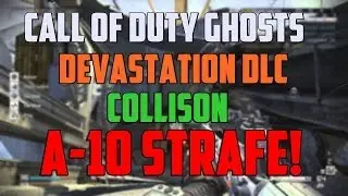 A-10 STRAFE! Call of Duty Ghosts Devastation Collision First Gameplay!