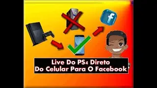 COMO FAZER LIVE DO PS4 NO FACEBOOK DIRETO DO CELULAR SEM USAR O PC!