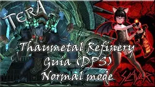 TR-Thaumetal Refinery Guia Completo (DPS)|Mec&acirc;nicas Normal Mode| Tera Online