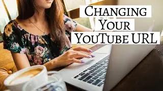 Changing Your YouTube Channel URL In 2020 (quick & easy tutorial)