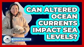 Can Altered Ocean Currents Impact Sea Levels?