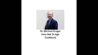 Dr. Michael Greger talks about his new book - The How Not To Age Cookbook and why diet is the mos...