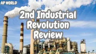 Second Industrial Revolution AP World Review