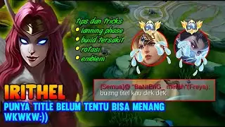 IRITHEL BEST BUILD TERSAKIT 2025 || MENDING BUAT PAJANGAN AJA ITU TITLE WKWK - MOBILE LEGENDS