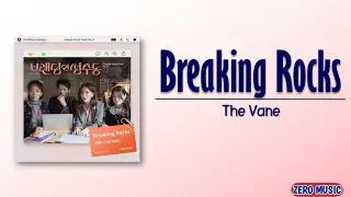 THE VANE - Breaking Rocks (Branding in Seongsu OST Part 4) [Rom_Eng Lyric]