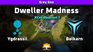 Grey Goo - XCet Duocast 1/3 - Ygdrassil (Goo) vs Balkarn (Shroud) - Dweller Madness!