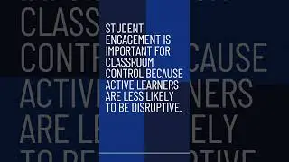 Importance of Student Engagement in Classroom Control. #StudentEngagement #ClassroomControl