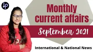 Monthly current affairs : September 2021 | International & National news