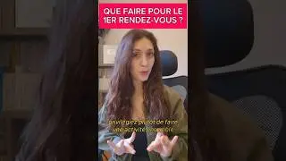 Quoi faire lors du premier date ? #s&eacute;duction #drague