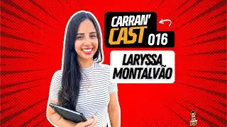 Laryssa Montalvão - Carrancast 16