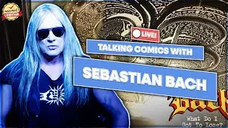Sebastian Bach Interview: Marvel Comics, Hulk, Spider-Man, Collecting Keys & Why Movies Make Him Cry