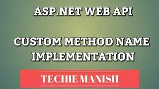 ASP.NET WEB API CUSTOM METHOD NAME IMPLEMENTATION | Visual Studio 2019